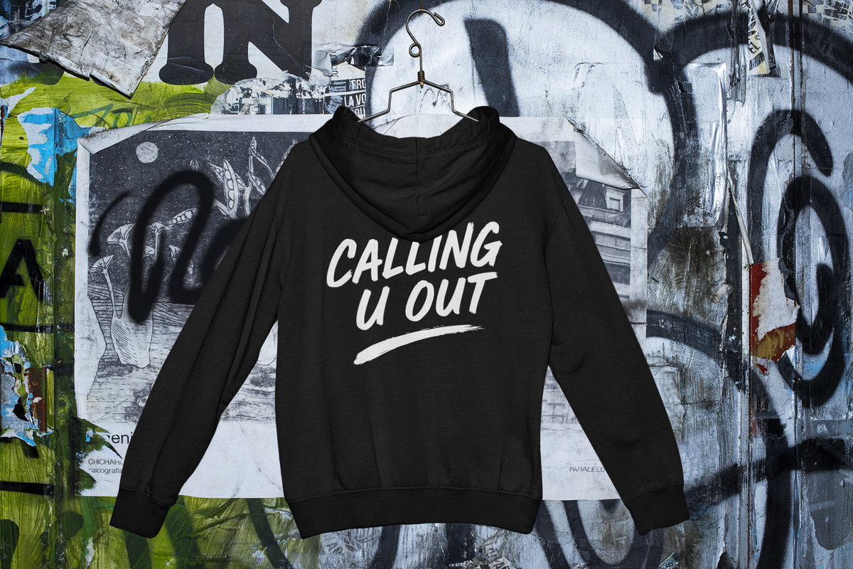 Calling U Out - Limited edition hood